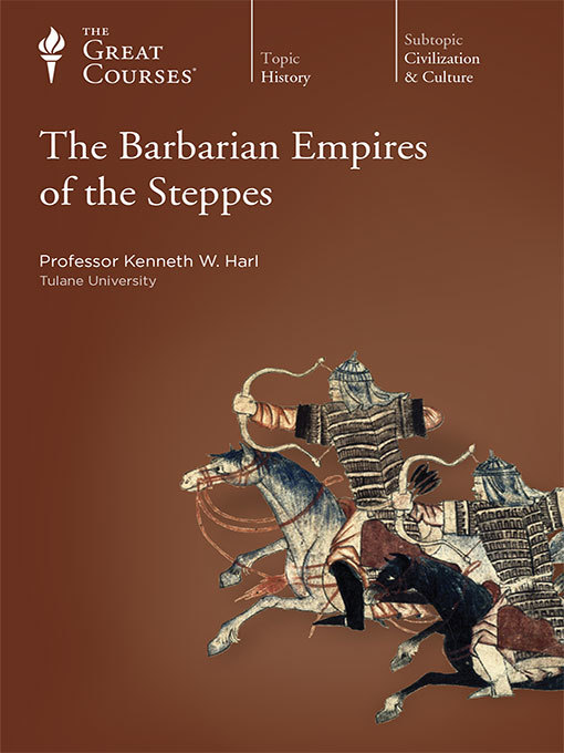 Title details for The Barbarian Empires of the Steppes by Kenneth W. Harl - Available